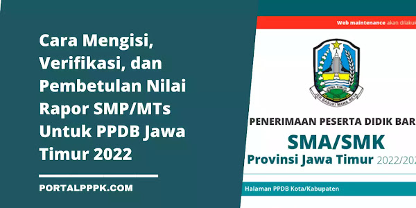 Cara Mengisi, Verifikasi, dan Pembetulan Nilai Rapor SMP/MTs Untuk PPDB Jawa Timur 2022