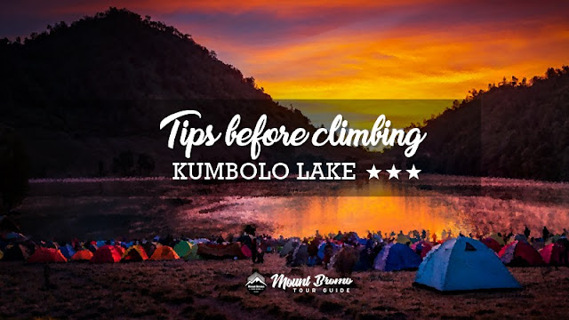 tips before climbing Ranu Kumbolo - BROMO GUIDE