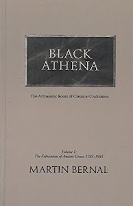 Black Athena: The Afroasiatic Roots of Classical Civilization: The Linguistic Evidence, Vol. 3 (Volume 3)