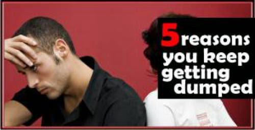 Top 5 Reasons You Keep Getting Dumped