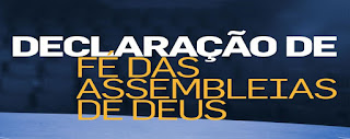 Declaração de Fé das Assembleias de Deus no Brasil - Introdução