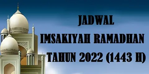 Jadwal Imsakiyah Ramadhan Tahun 2022 (1443 H) Pandeglang, Lebak, Serang, Cilegon, Tangerang, Tangerang Selatan