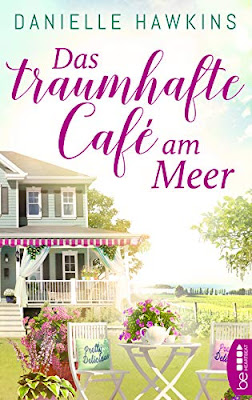 Neuerscheinungen im Jänner 2019 #1 - Das traumhafte Café am Meer von Danielle Hawkins