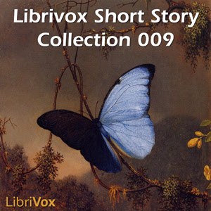 LibriVox’s Short Story Collection Vol. 009 (Audio Book)