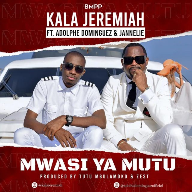 AUDIO l Kala Jeremiah Ft Adolphe Dominguez & Jannelie - MWASI YA MUTU l Mp3 Download