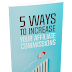 5 Ways To Increase Your Affiliate Commissions