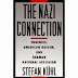 The Nazi Connection: Eugenics, American Racism, and German National Socialism