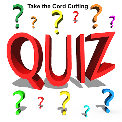 Cord Cutters Quiz