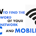 How to Find the Wi-Fi Password of your Current Network in PC and Mobile