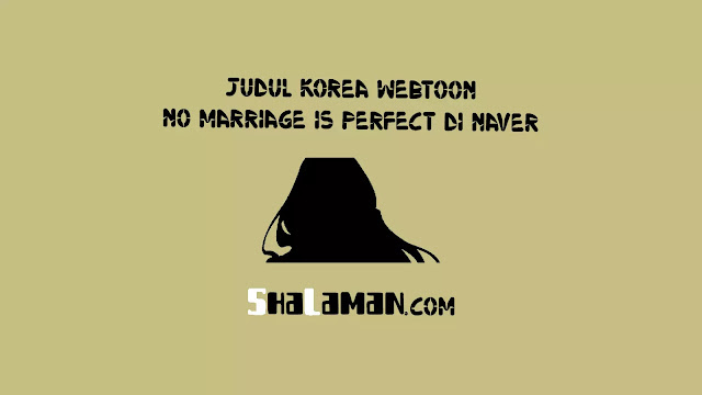 Judul Korea Webtoon No Marriage is Perfect di Naver