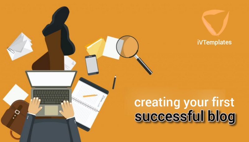 Creating your First Successful Blog - From Creating Blog to Making Real Money Blogging