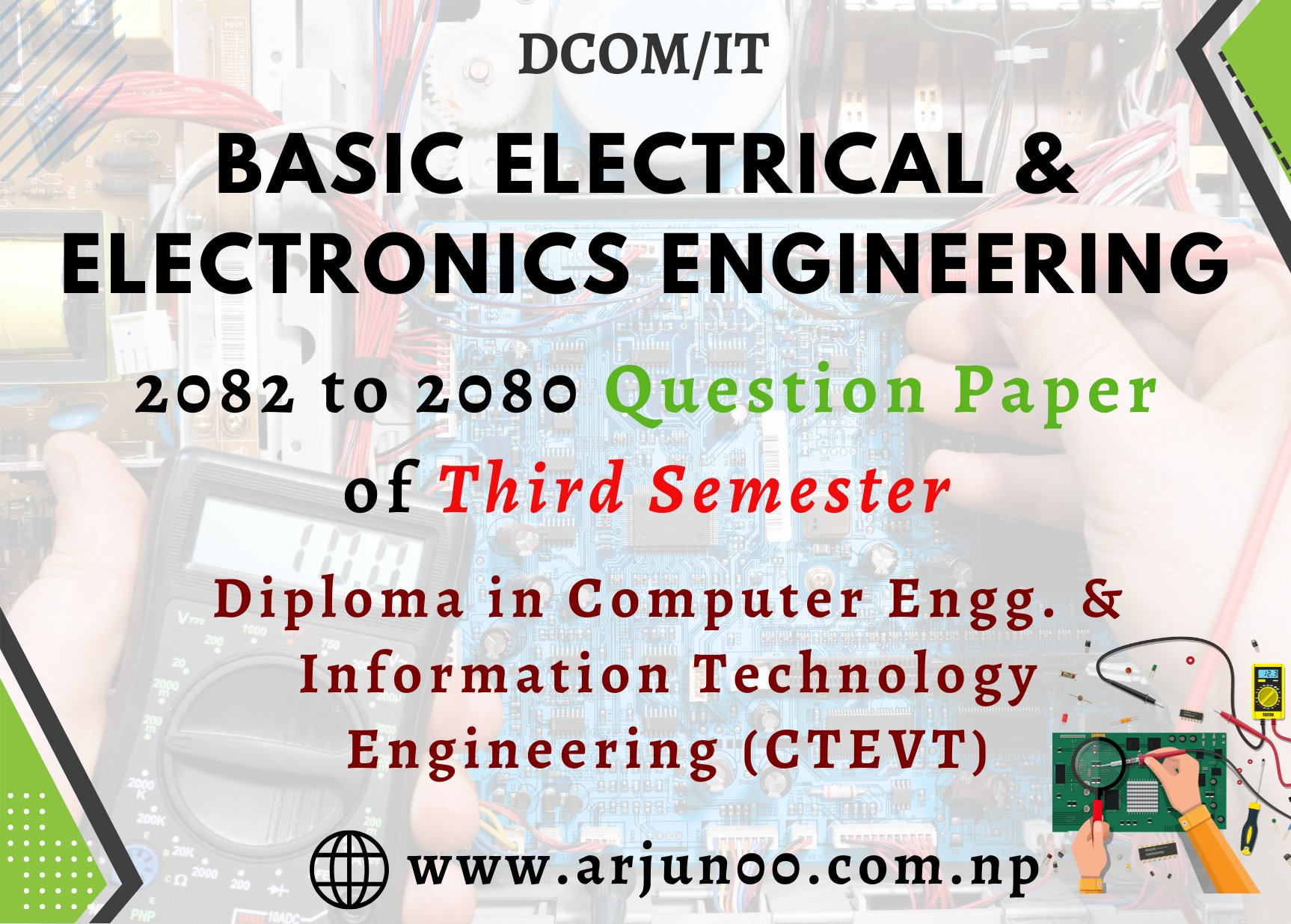 Basic Electrical & Electronics Engineering :- 2082 to 2080 Question Paper of Third Semester- Diploma in Computer and Information Technology Engineering , DCOM/IT  ,New Course Question Paper, 3rd Semester,2022 New Course, Basic Electrical & Electronics New Question Paper, Basic Electrical & Electronics Engg :- 2080 Question Paper, Basic Electrical & Electronics Engg 2082 New Question Paper, CTEVT, Diploma , Nepal , arjun00, arjun00 pdf