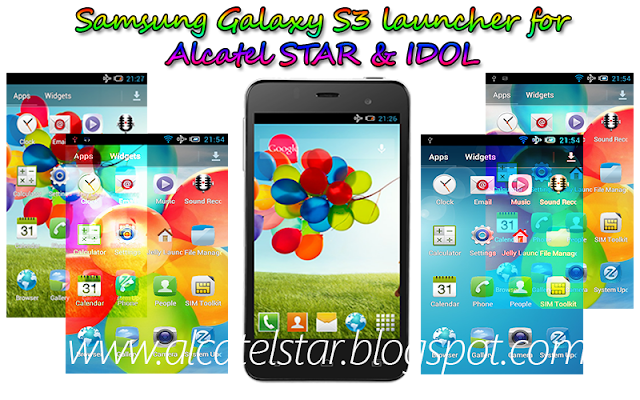 samsung galaxy s3 launcher for alcatel star idol 
