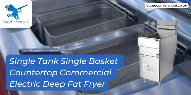 Single-Tank-Single-Basket-Countertop-Commercial-Electric-Deep-Fat-Fryer-Eaglecommercial-co-uk-1