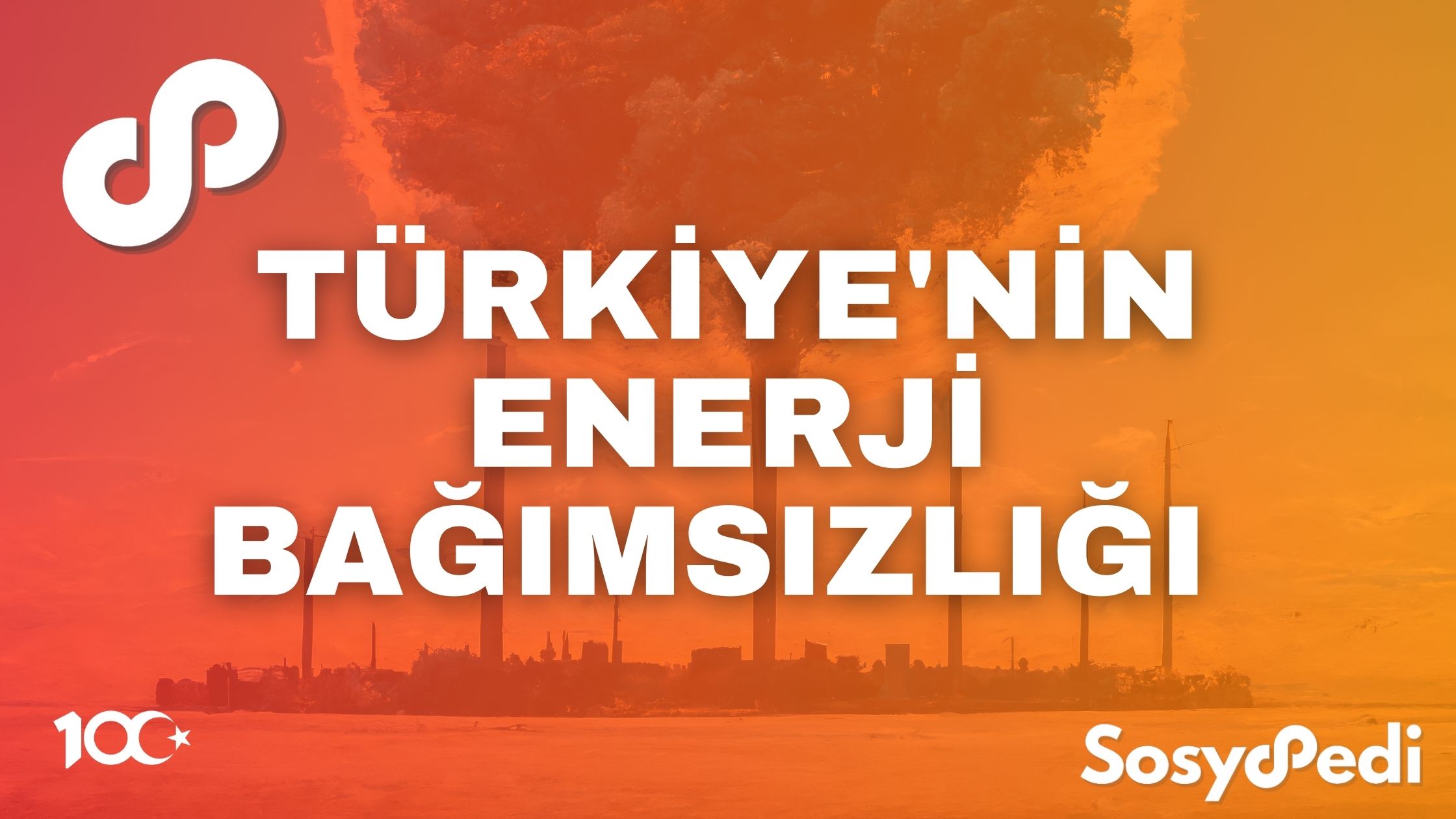 turkiyenin enerji bagimsizligi