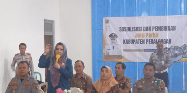 Bupati Pekalongan Hadiri Sosialisasi Dan Pembinaan Juru Parkir Sekabupaten Pekalongan