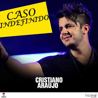 Download Cristiano Araujo - Caso Indefinido Mp3