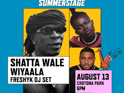 Pmp:Shatta Wale, Wiyaala and others to healdine 2022 summerstage music festival in Bronx NY