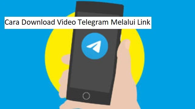 Cara Download Video Telegram Melalui Link