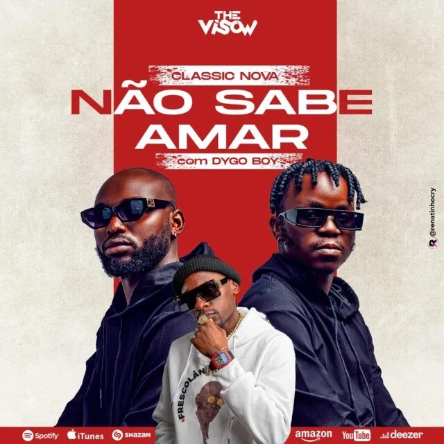Classic Nova - Nao Sabe Amar (feat. Dygo Boy) [Exclusivo 2022] (Download Mp3)