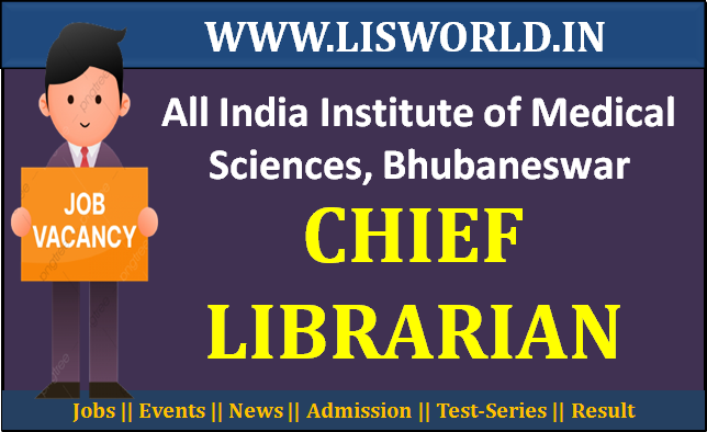 Recruitment for Chief Librarian at All India Institute of Medical Sciences, Bhubaneswar
