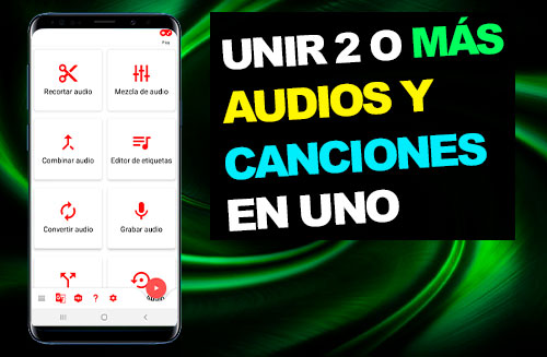 Cómo fusionar 2 o más Audios | Canciones en uno solo desde el Celular