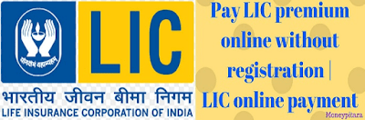 Pay LIC premium online without registration | LIC online payment