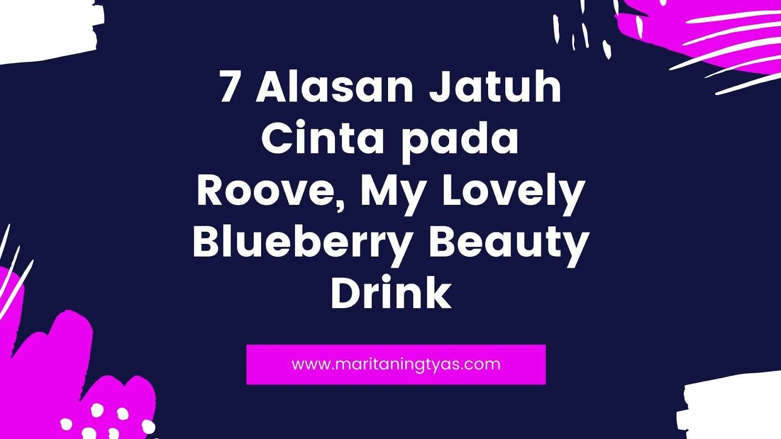 7 alasan jatuh cinta pada Roove beauty drink halal