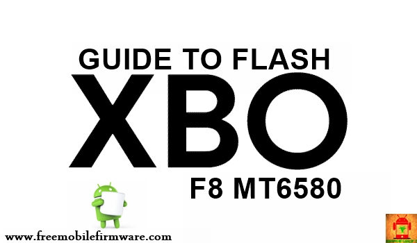 Guide To Flash X-BO F8 MT6580 Marshmallow 6.0 Via Flashtool Tested Firmware