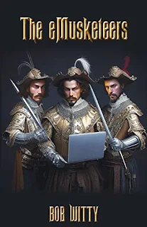 The eMusketeers - Short stories that humanize technology book promotion by Bob Witty