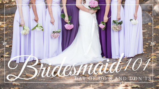 Bridesmaid 101, bridesmaid advice, Bridesmaid 101: Day of Do's and Don'ts, Nashville blogger