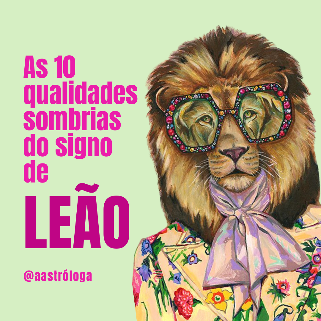 As 20 características mais marcantes do signo de Leão