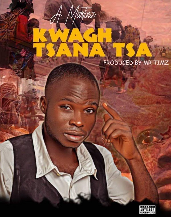 [Music] A Martinz - Kwagh Tsana Tsa (prod. by Mr. Timz) #hypebenue