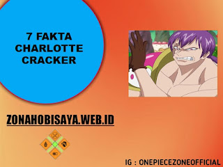 Anggota Bajak Laut Big Mom, Ini Adalah 7 Fakta Charlotte Cracker [One Piece]