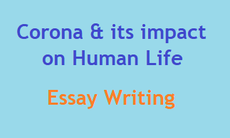 Essay on Corona and its impact on human life essay | corona and its impact on human life essay