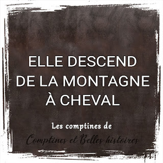 Elle descend de la montagne à cheval, Paroles de la comptine pour les enfants