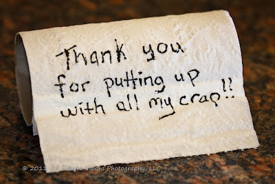 Thank You for Putting Up With All My Crap Quote on Dakota Visions Photography LLC www.seeyoubehindthelens.com