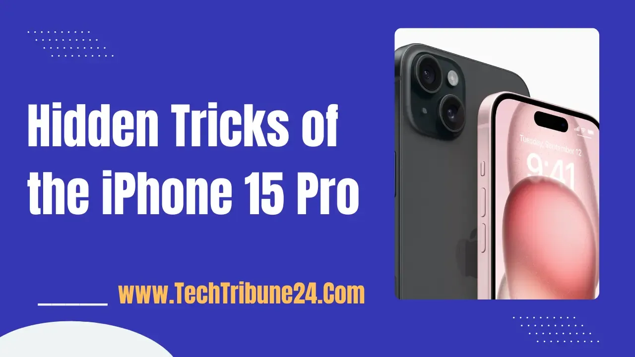 Hidden Tricks of the iPhone 15 Pro