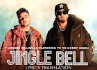 Jingle Bell Lyrics Translation In English - Yo Yo Honey Singh