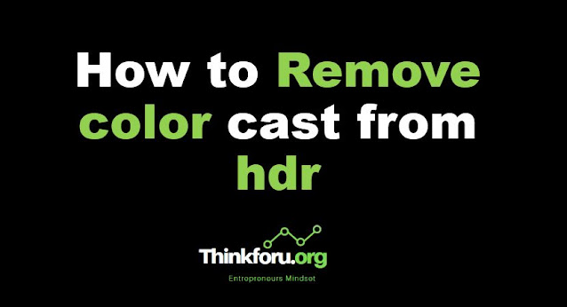 Cover Image of How to Remove color cast from hdr