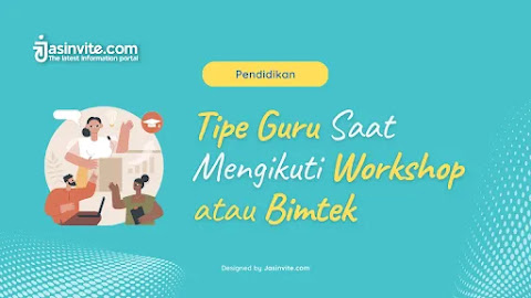 Tipe Guru Saat Mengikuti Workshop atau Bimtek