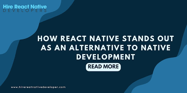 How React Native Stands Out As An Alternative To Native Development