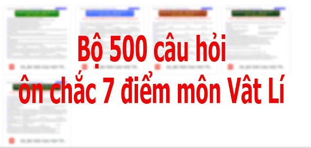 [Tomtatkienthuc.com] Bộ 500 câu hỏi ôn chắc 7 điểm môn Vât Lí