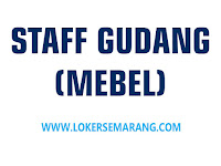 Loker Staf Gudang Mebel di Semarang 