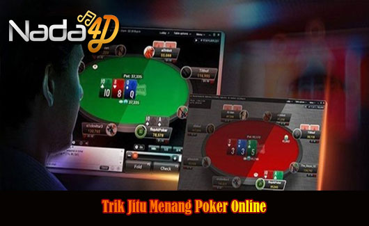 Trik Jitu Menang Poker Online