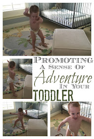 Why having an adventurous toddler is so important for their development and how to get your toddler to use his/her brain and body with creative play