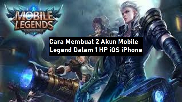 Cara Membuat 2 Akun Mobile Legend Dalam 1 HP iOS iPhone