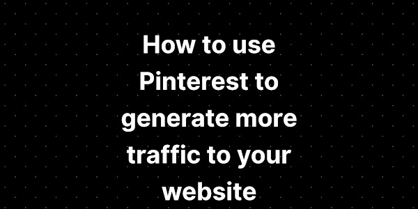How to drive traffic from Pinterest to your website?