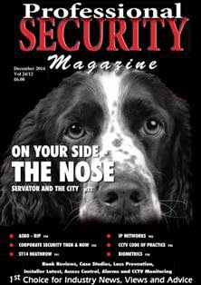 Professional Security Magazine - December 2014 | ISSN 1745-0950 | TRUE PDF | Mensile | Professionisti | Sicurezza
Professional Security Magazine has been successfully filling the growing need to voice the opinions of the security industry and its users since 1989. We pride ourselves on our ability to drive forward the interests of the industry through our monthly publication of Professional Security Magazine.
If you have a news story or item that you think worthy of publication in Professional Security Magazine, our editorial team would very much like to hear from you.
Anything with a security bias, anything topical, original, funny or a view point that you feel strongly about: every submission is given due weight and consideration for publication.