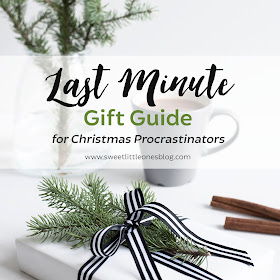 http://www.sweetlittleonesblog.com/2016/12/last-minute-gift-guide-christmas-procrastinators.html